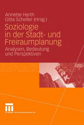 Soziologie in der Stadt- und Freiraumplanung Analysen, Bedeutung und Perspektiven
