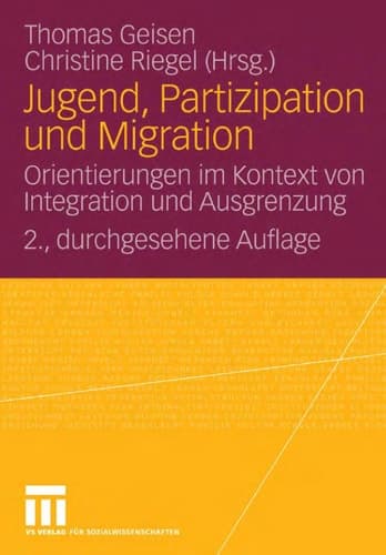 Jugend, Partizipation und Migration Orientierungen im Kontext von Integration und Ausgrenzung