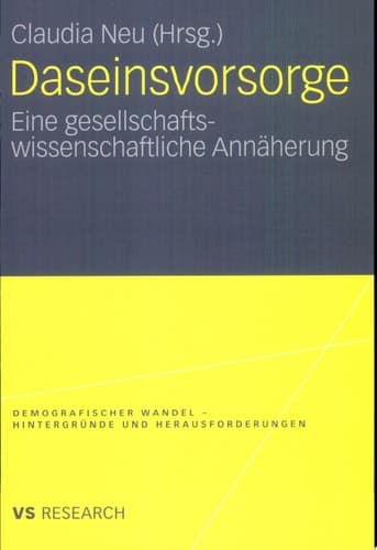 Daseinsvorsorge Eine gesellschaftswissenschaftliche Annäherung