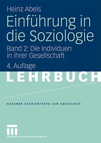 Einführung in die Soziologie Band 2: Die Individuen in ihrer Gesellschaft