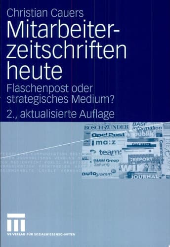 Mitarbeiterzeitschriften heute Flaschenpost oder strategisches Medium?