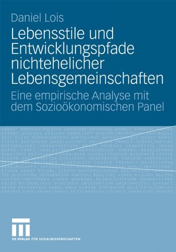Lebensstile und Entwicklungspfade nichtehelicher Lebensgemeinschaften Eine empirische Analyse mit dem Sozioökonomischen Panel