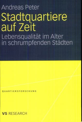 Stadtquartiere auf Zeit Lebensqualität im Alter in schrumpfenden Städten