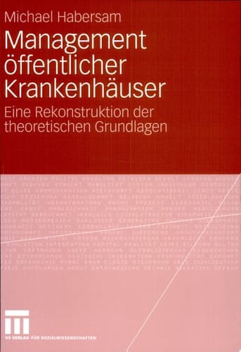 Management öffentlicher Krankenhäuser Eine Rekonstruktion der theoretischen Grundlagen