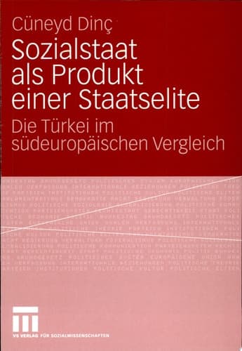 Sozialstaat als Produkt einer Staatselite Die Türkei im südeuropäischen Vergleich