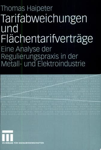 Tarifabweichungen und Flächentarifverträge Eine Analyse der Regulierungspraxis in der Metall- und Elektroindustrie