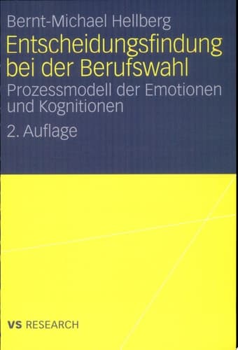 Entscheidungsfindung bei der Berufswahl Prozessmodell der Emotionen und Kognitionen