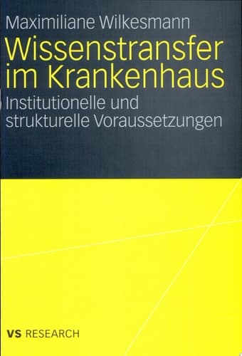 Wissenstransfer im Krankenhaus Institutionelle und strukturelle Voraussetzungen