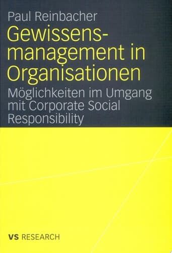 Gewissensmanagement in Organisationen Möglichkeiten im Umgang mit Corporate Social Responsibility
