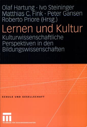 Lernen und Kultur Kulturwissenschaftliche Perspektiven in den Bildungswissenschaften