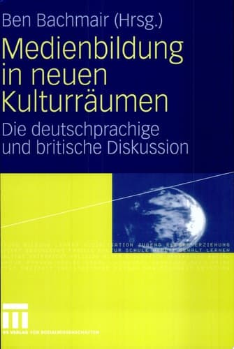 Medienbildung in neuen Kulturräumen Die deutschsprachige und britische Diskussion