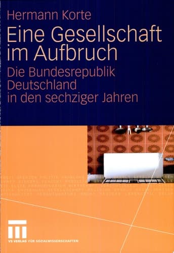 Eine Gesellschaft im Aufbruch Die Bundesrepublik Deutschland in den sechziger Jahren
