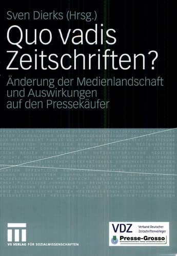 Quo vadis Zeitschriften? Änderung der Medienlandschaft und Auswirkungen auf den Pressekäufer