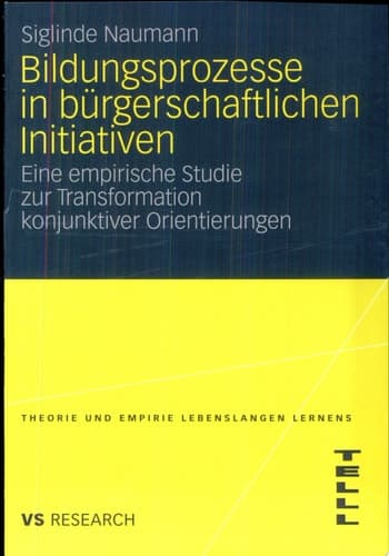Bildungsprozesse in bürgerschaftlichen Initiativen Eine empirische Studie zur Transformation konjunktiver Orientierungen