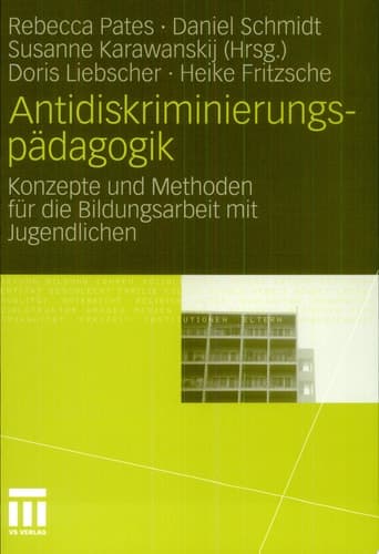 Antidiskriminierungspädagogik Konzepte und Methoden für die Bildungsarbeit mit Jugendlichen