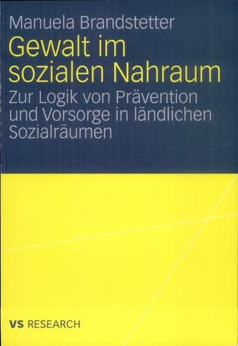 Gewalt im sozialen Nahraum Die Logik von Prävention in ländlichen Sozialräumen