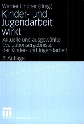 Kinder- und Jugendarbeit wirkt Aktuelle und ausgewählte Evaluationsergebnisse der Kinder- und Jugendarbeit