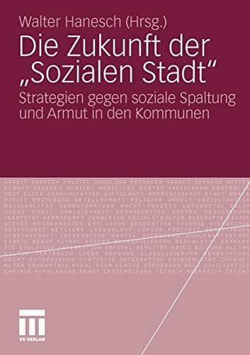 Die Zukunft der „Sozialen Stadt“ Strategien gegen soziale Spaltung und Armut in den Kommunen