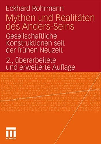 Mythen und Realitäten des Anders-Seins Gesellschaftliche Konstruktionen seit der frühen Neuzeit