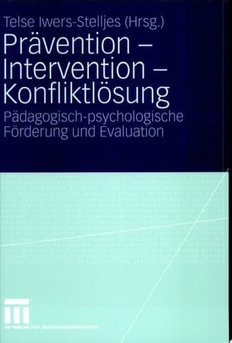 Prävention - Intervention - Konfliktlösung Pädagogisch-psychologische Förderung und Evaluation