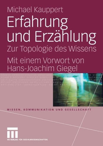 Erfahrung und Erzählung Zur Topologie des Wissens