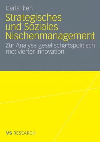 Strategisches und soziales Nischenmanagement Zur Analyse gesellschaftspolitisch motivierter Innovation