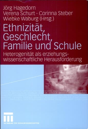 Ethnizität, Geschlecht, Familie und Schule Heterogenität als erziehungswissenschaftliche Herausforderung