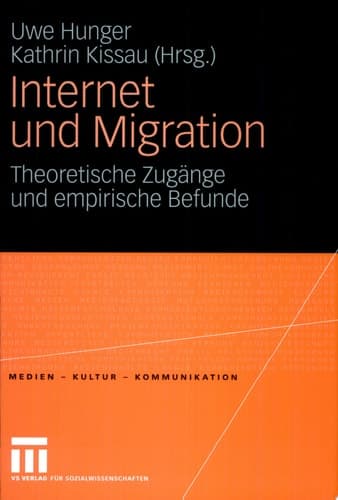 Internet und Migration Theoretische Zugänge und empirische Befunde