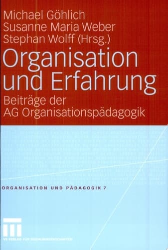 Organisation und Erfahrung Beiträge der AG Organisationspädagogik