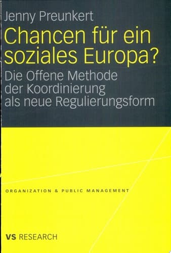 Chancen für ein soziales Europa? Die Offene Methode der Koordinierung als neue Regulierungsform