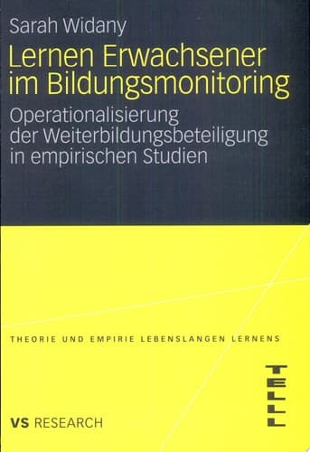 Lernen Erwachsener im Bildungsmonitoring Operationalisierung der Weiterbildungsbeteiligung in empirischen Studien