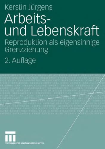 Arbeits- und Lebenskraft Reproduktion als eigensinnige Grenzziehung