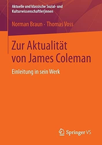 Zur Aktualität von James Coleman Einleitung in sein Werk