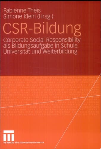 CSR-Bildung Corporate Social Responsibility als Bildungsaufgabe  in Schule, Universität und Weiterbildung