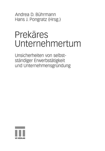 Prekäres Unternehmertum Unsicherheiten von selbstständiger Erwerbstätigkeit und Unternehmensgründung