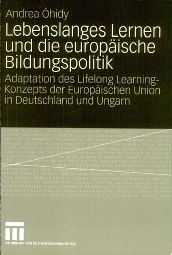 Lebenslanges Lernen und die europäische Bildungspolitik Adaptation des Lifelong Learning-Konzepts der Europäischen Union in Deutschland und Ungarn