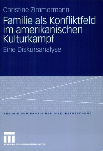 Familie als Konfliktfeld im amerikanischen Kulturkampf Eine Diskursanalyse