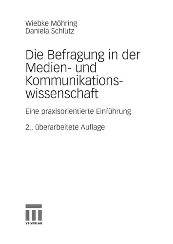 Die Befragung in der Medien- und Kommunikationswissenschaft Eine praxisorientierte Einführung