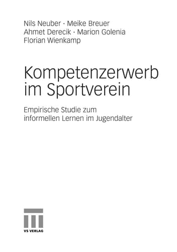 Kompetenzerwerb im Sportverein Empirische Studie zum informellen Lernen im Jugendalter