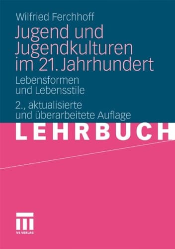 Jugend und Jugendkulturen im 21. Jahrhundert Lebensformen und Lebensstile