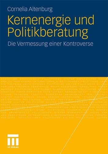 Kernenergie und Politikberatung Die Vermessung einer Kontroverse