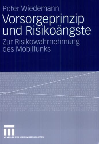 Vorsorgeprinzip und Risikoängste Zur Risikowahrnehmung des Mobilfunks
