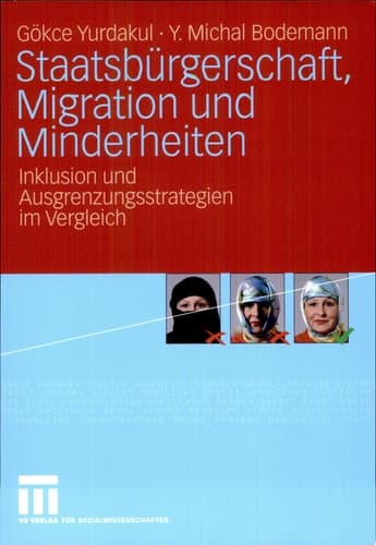 Staatsbürgerschaft, Migration und Minderheiten Inklusion und Ausgrenzungsstrategien im Vergleich