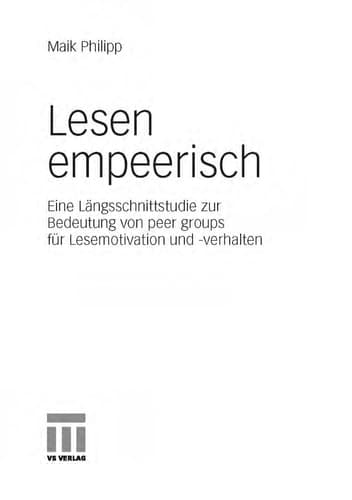 Lesen empeerisch Eine Längsschnittstudie zur Bedeutung von peer groups für Lesemotivation und -verhalten