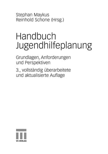Handbuch Jugendhilfeplanung Grundlagen, Anforderungen und Perspektiven