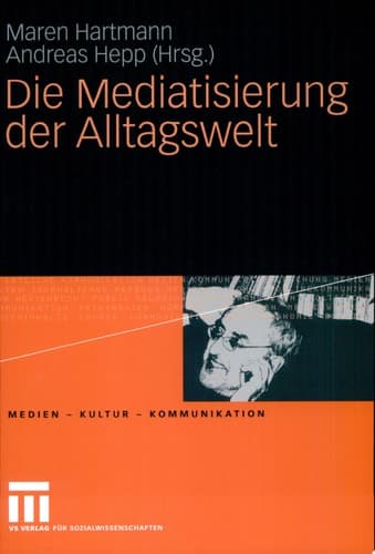 Die Mediatisierung der Alltagswelt
