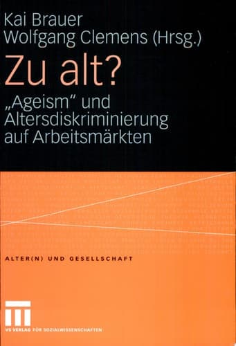 Zu alt? „Ageism“ und Altersdiskriminierung auf Arbeitsmärkten