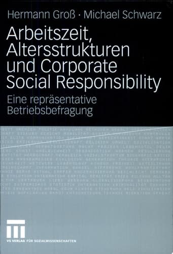 Arbeitszeit, Altersstrukturen und Corporate Social Responsibility Eine repräsentative Betriebsbefragung