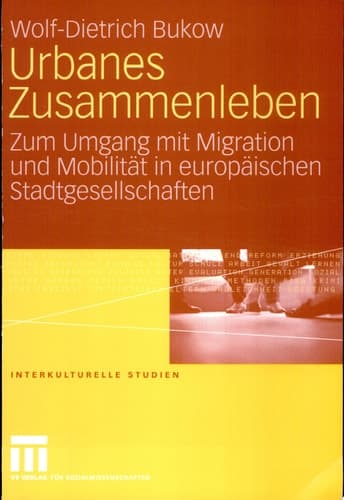 Urbanes Zusammenleben Zum Umgang mit Migration und Mobilität in europäischen Stadtgesellschaften
