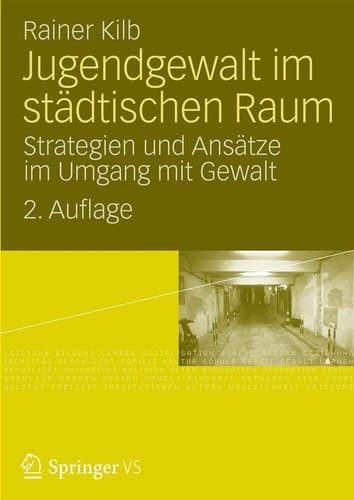 Jugendgewalt im städtischen Raum Strategien und Ansätze im Umgang mit Gewalt